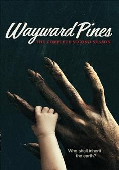 Wayward Pines. The complete second season [videorecording].