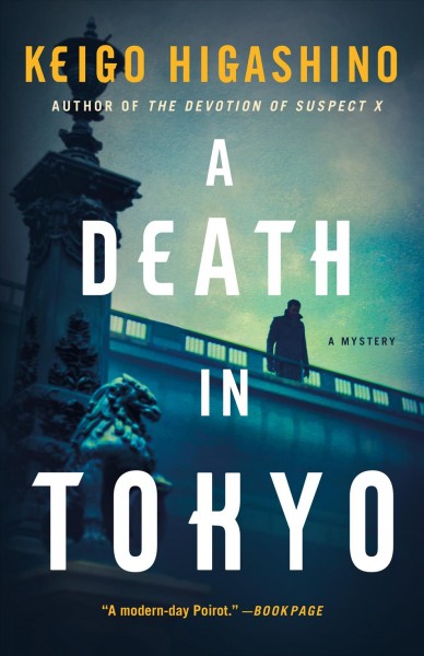 A death in Tokyo : a mystery / Keigo Higashino ; translated by Giles Murray.