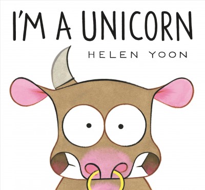 I'm a unicorn / Helen Yoon.