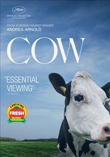 Cow / BBC Film presents ; in association with Doc Society ; produced by Kat Mansoor ; directed by Andrea Arnold.