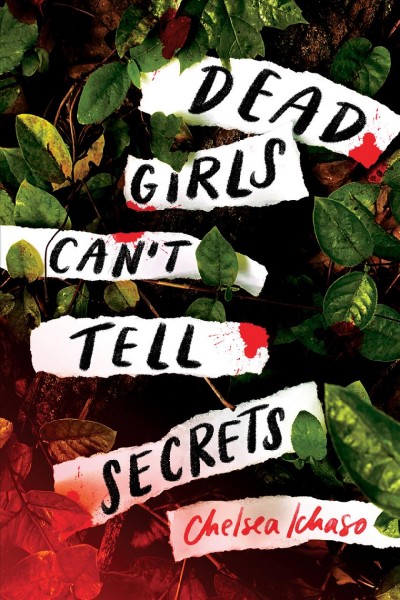 Dead girls can't tell secrets / Chelsea Ichaso.