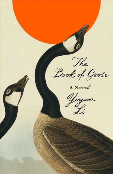The book of goose : [a novel] / Yiyun Li.