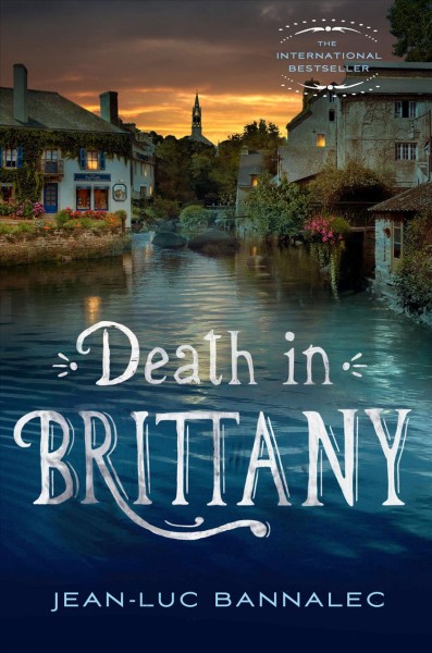 Death in Brittany / Jean-Luc Bannalec ; translated by Sorcha McDonagh.