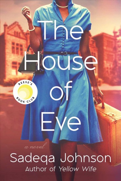 The house of Eve : a novel / Sadeqa Johnson.