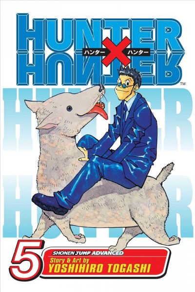 Hunter x hunter. Volume 5, Family matters / story & art by Yoshihiro Togashi ; [English adaptation, Gary Leach ; translation, Lillian Olsen].