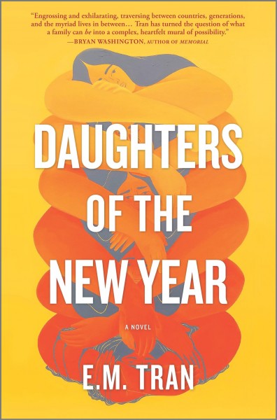 Daughters of the new year : a novel / E.M. Tran.