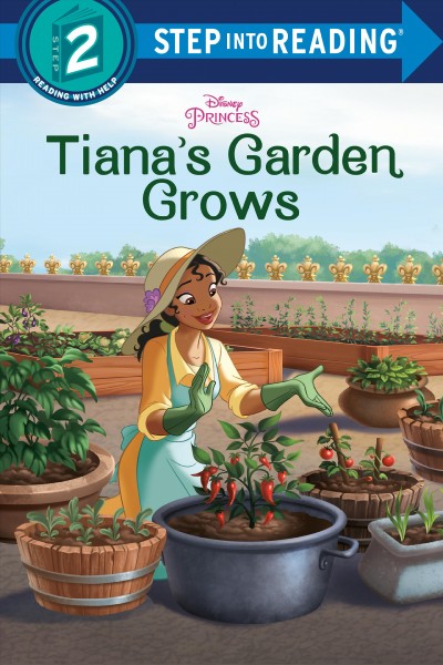 Tiana's garden grows / by Bria Alston ; illustrated by Disney Storybook Art Team.
