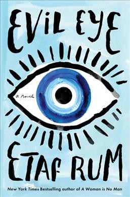 Evil eye : a novel / Etaf Rum.