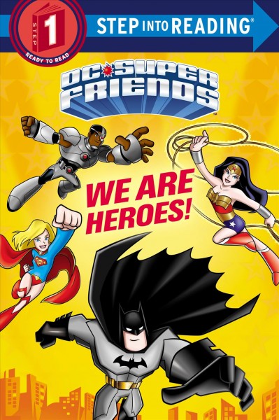 DC Super Friends : we are heroes! / by Christy Webster ; illustrated by Fabio Laguna and Marco Lesko.