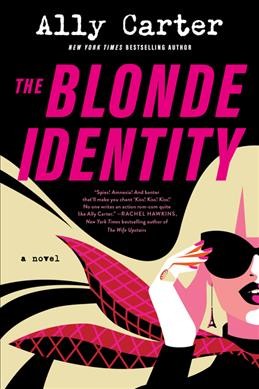 The blonde identity : a novel / Ally Carter.