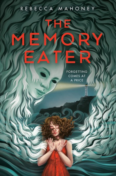The memory eater / Rebecca Mahoney.