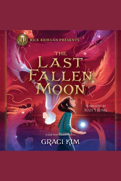 The last fallen moon / Graci Kim.
