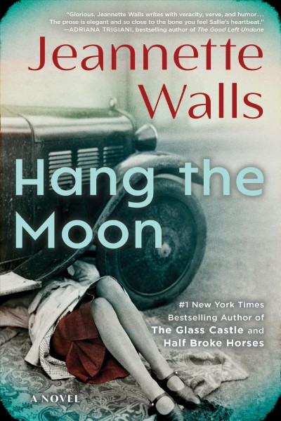 Hang the moon : a novel / Jeannette Walls.