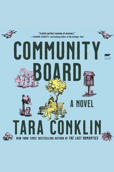 Community board : a novel / Tara Conklin.