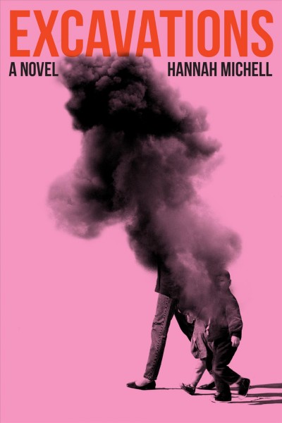 Excavations : a novel / Hannah Michell.