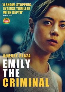 Emily the criminal [DVD] / written and directed by John Patton Ford.