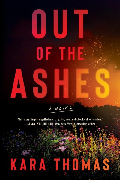 Out of the ashes : a novel / Kara Thomas.