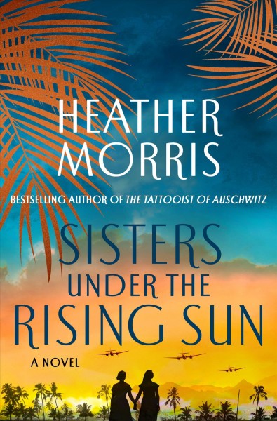 Sisters under the rising sun / Heather Morris.