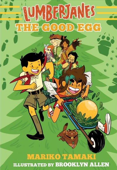 Lumberjanes : the good egg / by Mariko Tamaki ; illustrated by Brooklyn Allen.