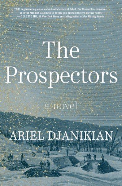 The prospectors : a novel / Ariel Djanikian.