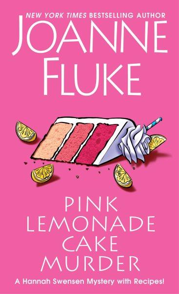 Pink Lemonade Cake Murder [electronic resource] : A Delightful & Irresistible Culinary Cozy Mystery with Recipes / Joanne Fluke.