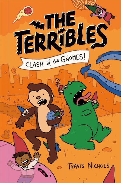 The Terribles. 3, Clash of the gnomes! / Travis Nichols.