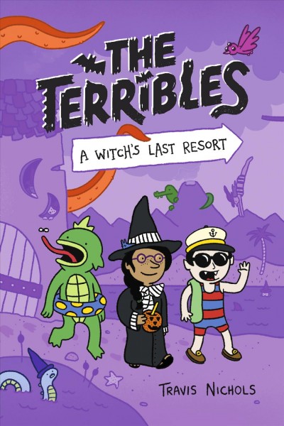 The terribles. 2, a witch's last resort / Travis Nichols.