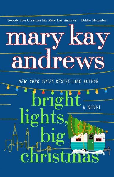 Bright lights, big Christmas : a novel / Mary Kay Andrews.
