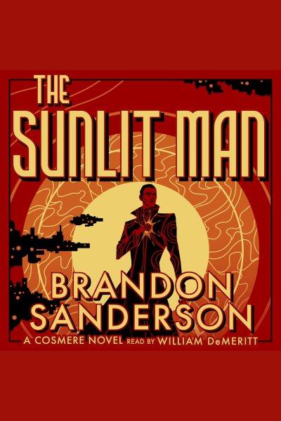The sunlit man : a cosmere novel / Brandon Sanderson.