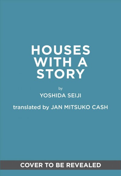 Houses with a story : a dragon's den, a ghostly mansion, a library of lost books, and 30 more amazing places to explore / Yoshida Seiji ; translated by Jan Mitsuko Cash.