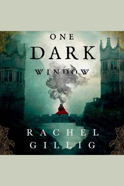 One dark window / Rachel Gillig.
