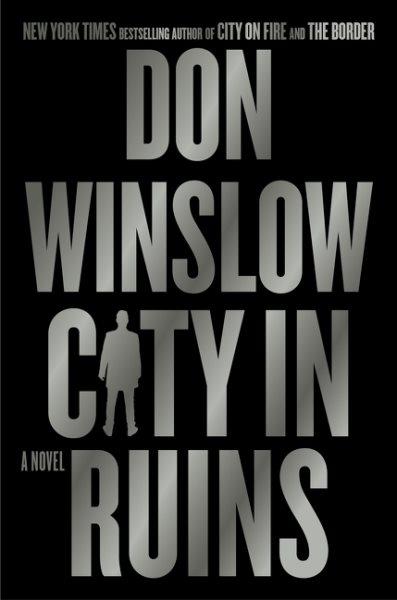 City in ruins : a novel / Don Winslow.