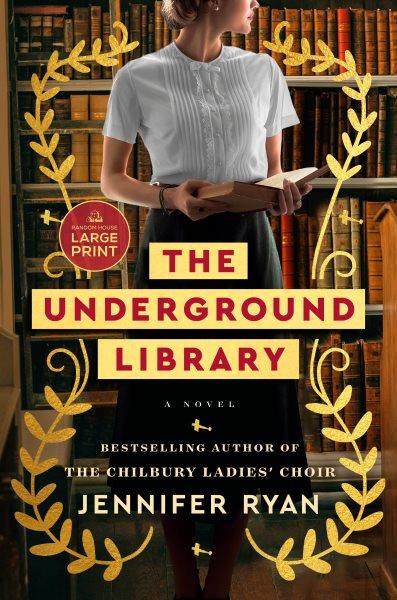 The underground library : a novel / Jennifer Ryan.