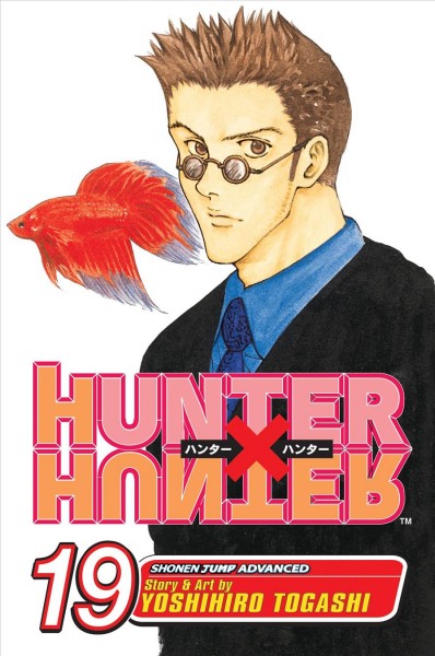 Hunter x hunter. Volume 19 / story & art by Yoshihiro Togashi ; English adaptation & translation, Lillian Olsen ; touch-up art & lettering, Mark Griffin.