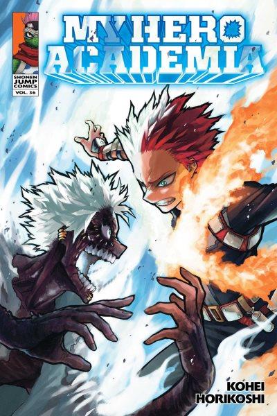 My hero academia. Vol. 36, Two flashfires / Kohei Horikoshi ; translation & English adaptation, Caleb Cook ; touch-up art & lettering, John Hunt.