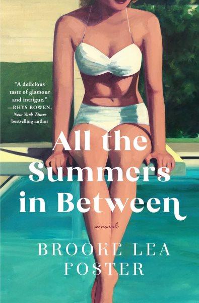 All the summers in between : a novel / Brooke Lea Foster.