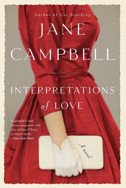 Interpretations of love : a novel / Jane Campbell.