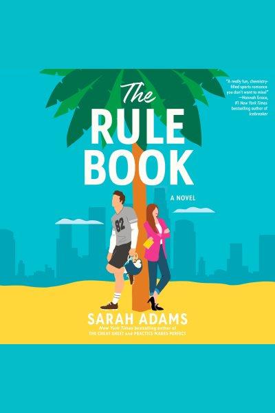 The rule book : a novel / Sarah Adams.