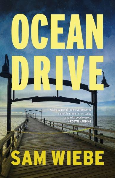 Ocean drive : a novel / Sam Wiebe.