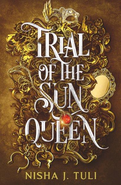 Trial of the Sun Queen / Nisha J. Tuli.