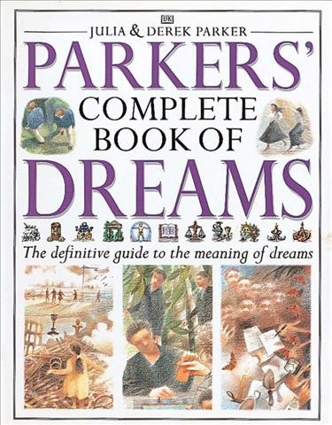 Parkers' complete book of dreams / Julia & Derek Parker.