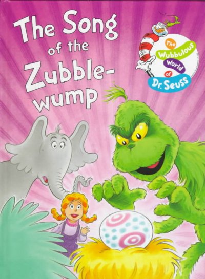 The song of the Zubble-wump / by Tish Rabe ; adapted from a script by David Steven Cohen ; illustrated by Tom Brannon.