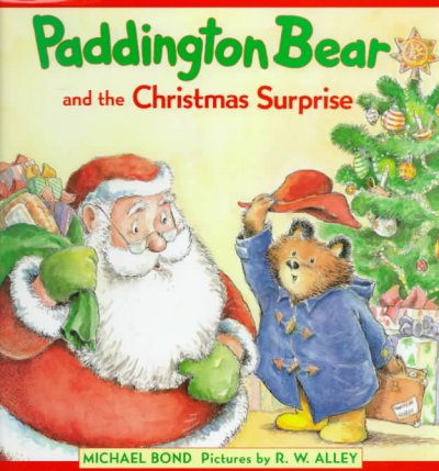 Paddington Bear and the Christmas surprise / Michael Bond ; pictures by R.W. Alley.