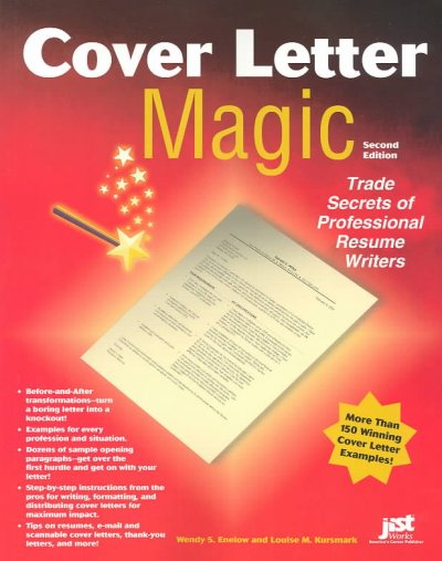 Cover letter magic : trade secrets of professional resume writers / Wendy S. Enelow and Louise M. Kursmark.