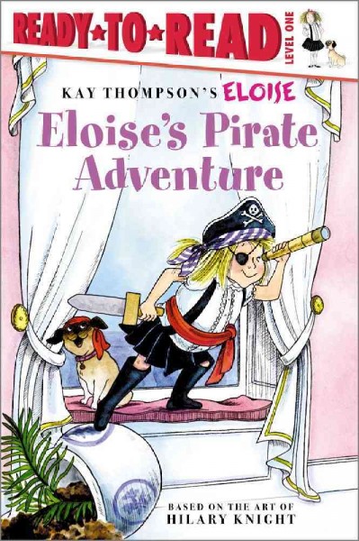 Eloise's pirate adventure / story by Lisa McClatchy ; illustrated by Tammie Lyon.