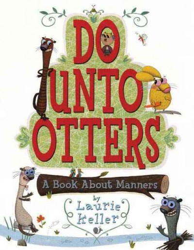 Do unto otters : a book about manners / by Laurie Keller.