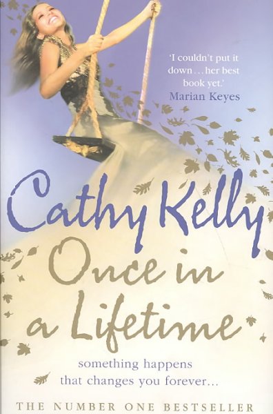 Once in a lifetime / Cathy Kelly.