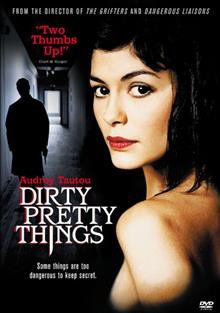 Dirty pretty things / [DVD/videorecording] / Miramax Films and BBC Films present a Celador Films production of a film by Stephen Frears ; produced by Tracey Seaward, Robert Jones ; written by Steven Knight ; directed by Stepehn Frears.