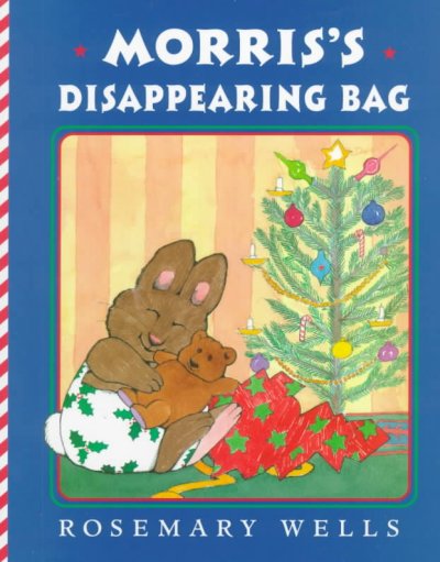 Morris's disappearing bag / by Rosemary Wells.