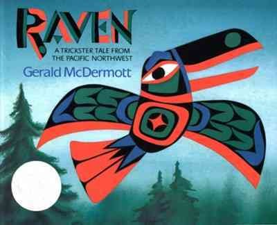 Raven : a trickster tale from the Pacific Northwest / told and illustrated by Gerald McDermott.